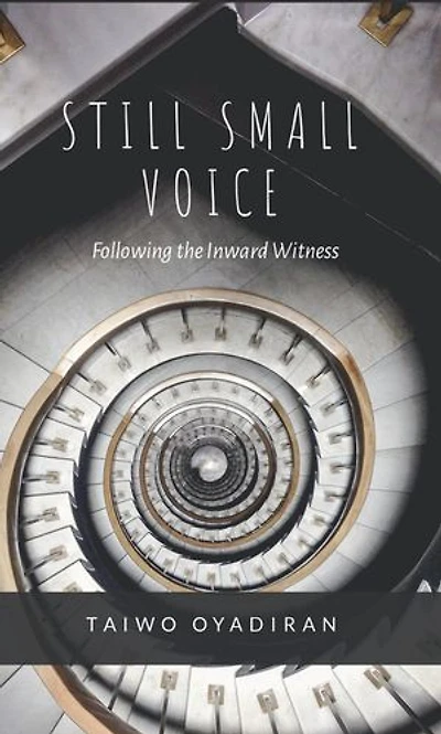 Still Small Voice: Following the Inward Witness