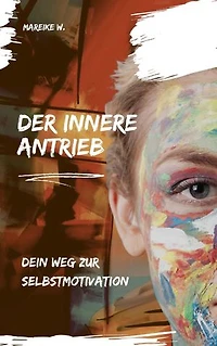 Der innere Antrieb: Dein Weg zur Selbstmotivation