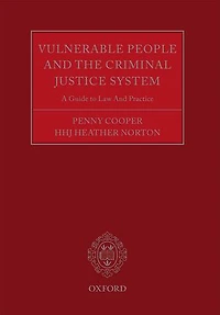 Vulnerable People and the Criminal Justice System: A Guide to Law Practice