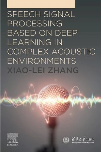 Speech Signal Processing Based on Deep Learning Complex Acoustic Environments