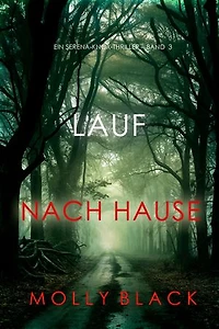 Lauf nach Hause (Ein Serena-Knox-Thriller Band 3)