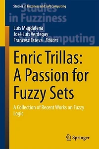 Enric Trillas: A Passion For Fuzzy Sets: Collection Of Recent Works On Logic