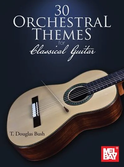 30 Orchestral Themes for Classical Guitar