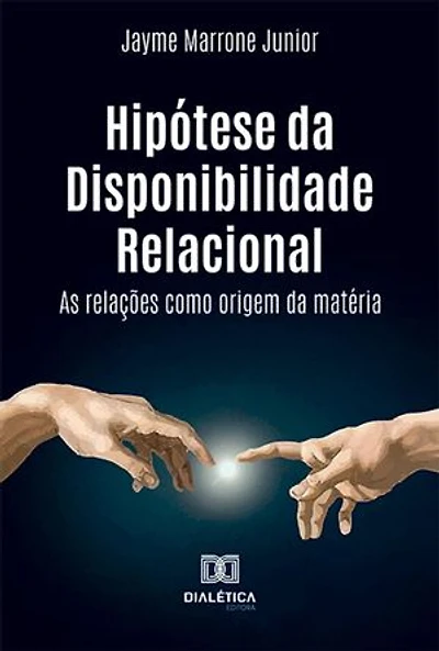 Hipótese da Disponibilidade Relacional: as relações como origem da matéria