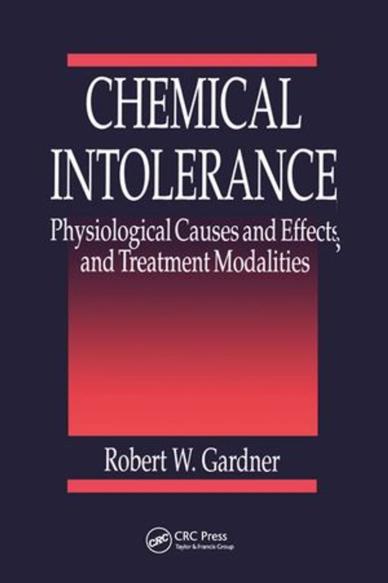 Chemical Intolerance: Physiological Causes and Effects and Treatment Modalities