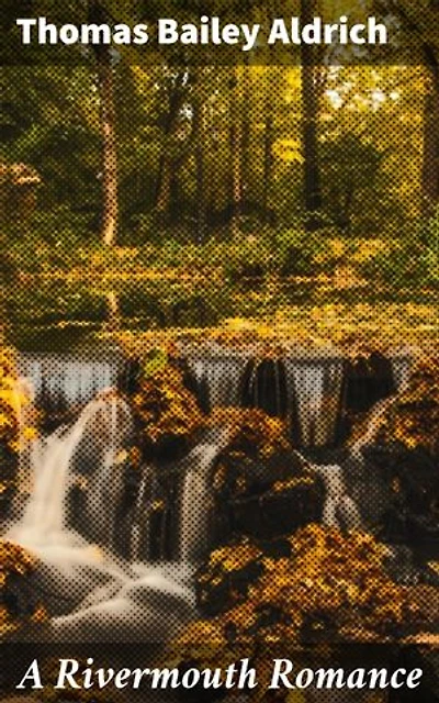 A Rivermouth Romance: Love and Betrayal in a Quaint New England Town