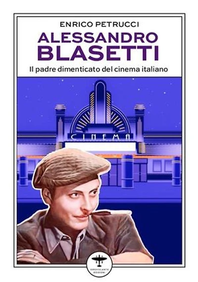 Alessandro Blasetti: Il padre dimenticato del cinema italiano