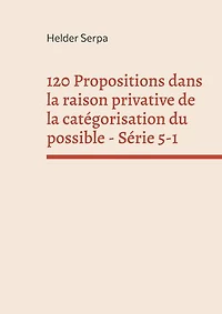 120 Propositions dans la raison privative de la catégorisation du possible - Série 5-1