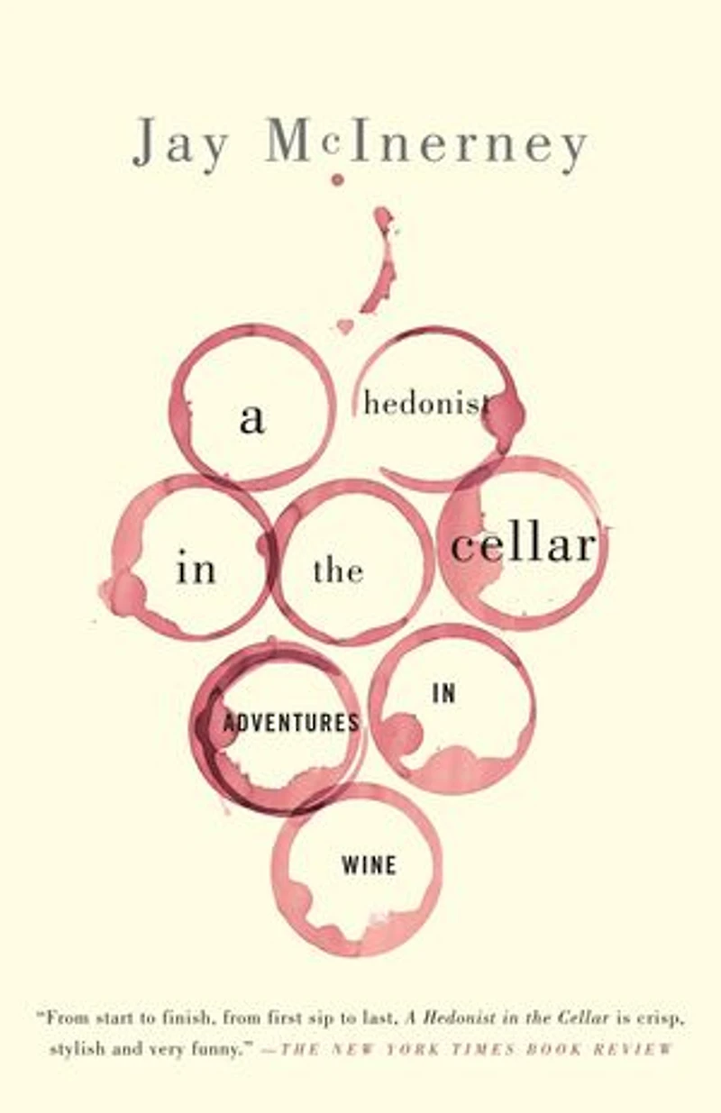 A Hedonist the Cellar: Adventures Wine: Essays