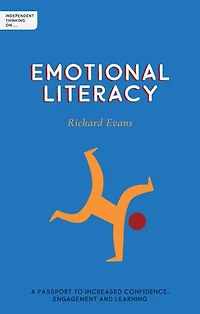 Independent Thinking on Emotional Literacy: A passport to increased confidence, engagement and learning