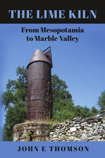 The Lime Kiln: From Mesopotamia to Marble Valley