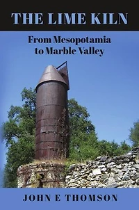 The Lime Kiln: From Mesopotamia to Marble Valley