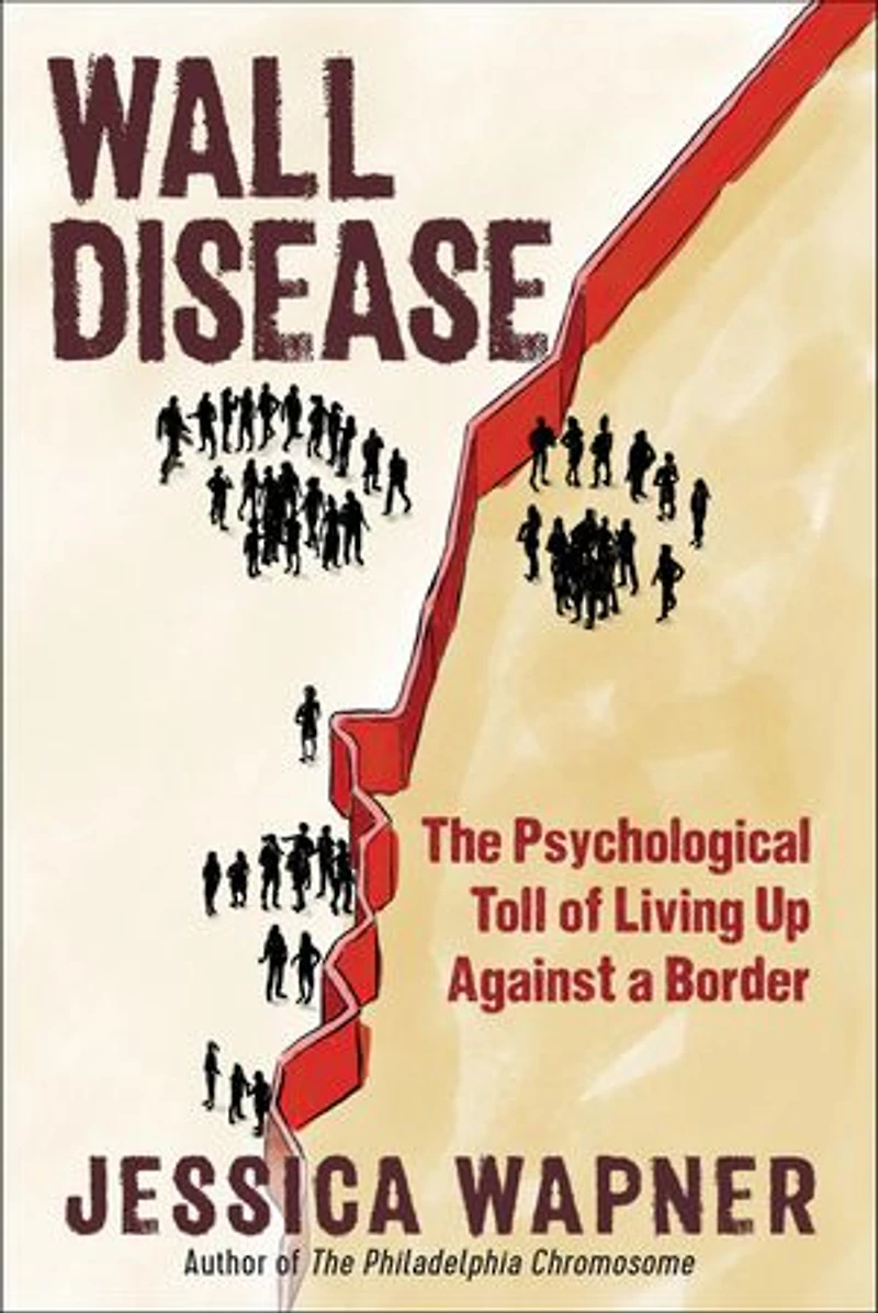Wall Disease: The Psychological Toll Of Living Up Against A Border
