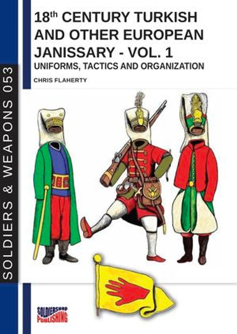 18th Century Turkish and other European Janissary – Vol. 1