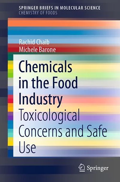 Chemicals the Food Industry: Toxicological Concerns and Safe Use