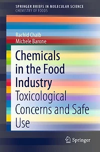 Chemicals the Food Industry: Toxicological Concerns and Safe Use