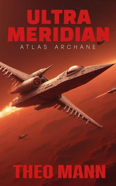 Atlas Arcane: Ultra Meridian, #6