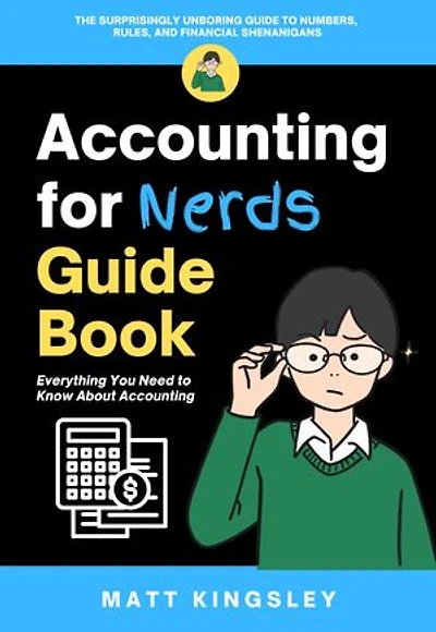 Accounting For Nerds Guide Book: Bookkeeping for Nerds, Spreadsheet Guide, Financial Management, Accounting Book, Small Business Finance