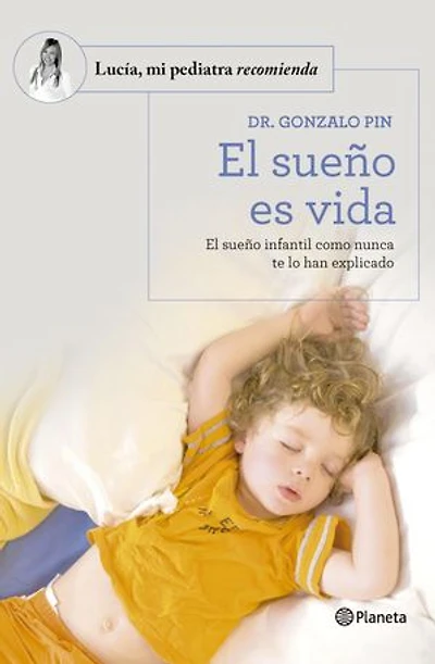 El sueño es vida: El sueño infantil como nunca te lo han explicado