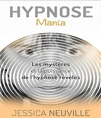 Hypnose Mania: Les mystères et la puissance de l'hypnose révélés