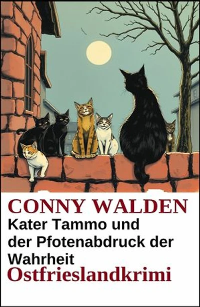 Kater Tammo und der Pfotenabdruck der Wahrheit: Ostfrieslandkrimi