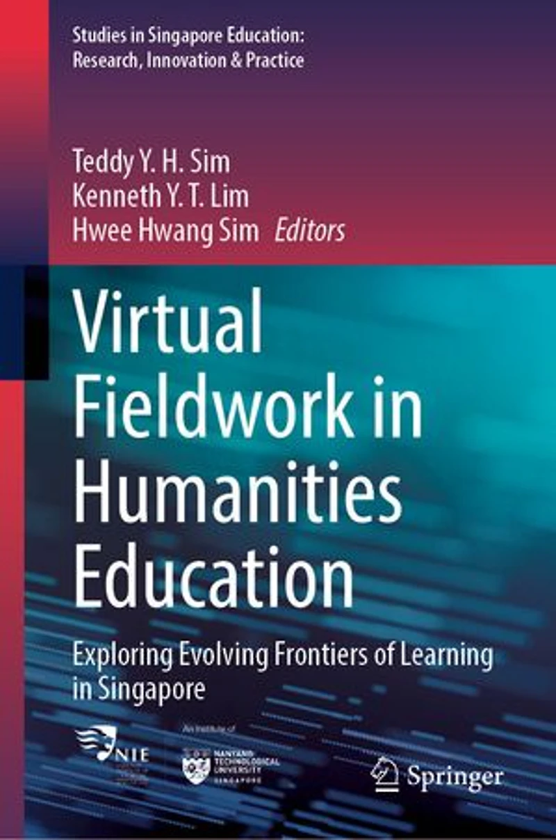 Virtual Fieldwork Humanities Education: Exploring Evolving Frontiers of Learning Singapore