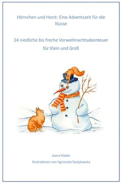 Echt für die Nüsse - Eine Adventszeit mit Hörnchen und Horst: 24 niedliche bis freche Vorweihnachtsabenteuer für Klein und Groß