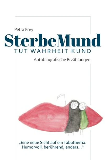 SterbeMund: Von wegen todlangweilig! Humorvolle Geschichten, rührende Anekdoten und todsichere Tipps für einen guten Abgang.Ein wunderbares Buch mit einer neuen Sicht auf das Leben.
