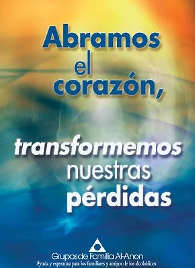 Abramos el corazón, transformemos nuestras pérdidas