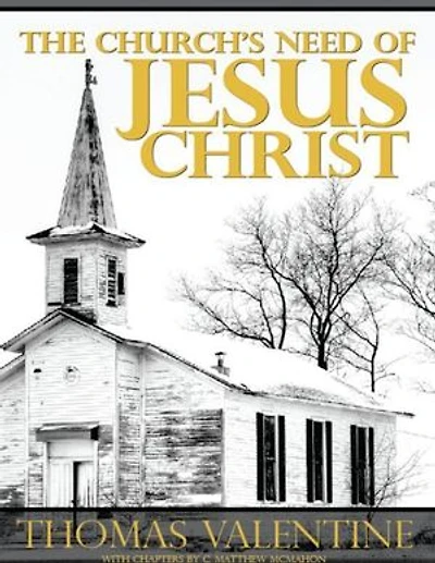 The Church's Need of Jesus Christ
