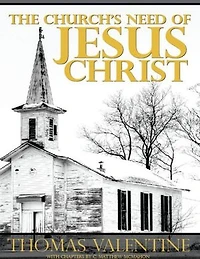 The Church's Need of Jesus Christ
