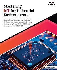 Mastering IoT For Industrial Environments
