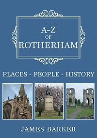 A-Z of Rotherham: Places-People-History