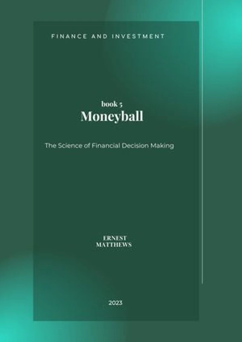 Moneyball: The Science of Financial Decision Making