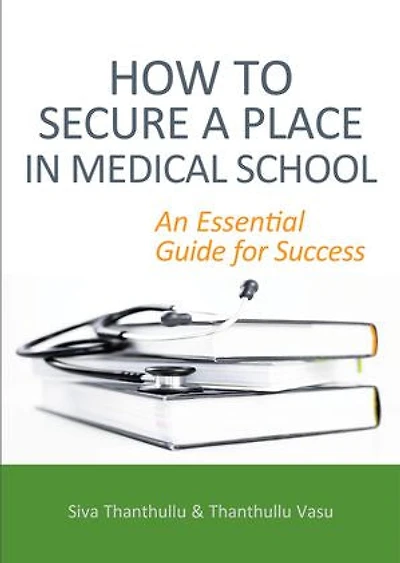 How to Secure a Place Medical School: an Essential Guide for Success