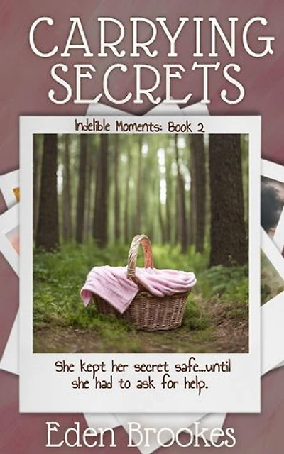 Carrying Secrets: Indelible Moments, #2
