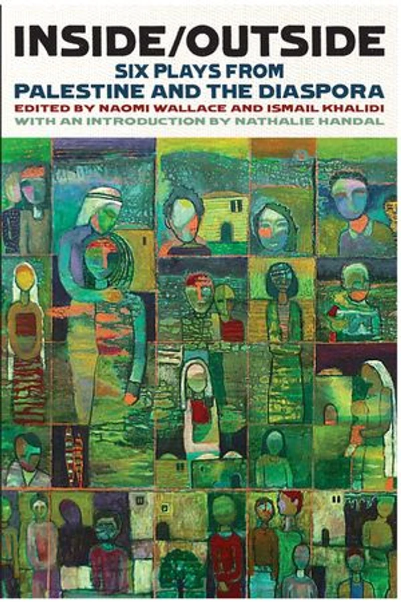 Inside/Outside: Six Plays from Palestine and the Diaspora