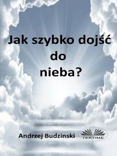 Jak Szybko Dojść Do Nieba?