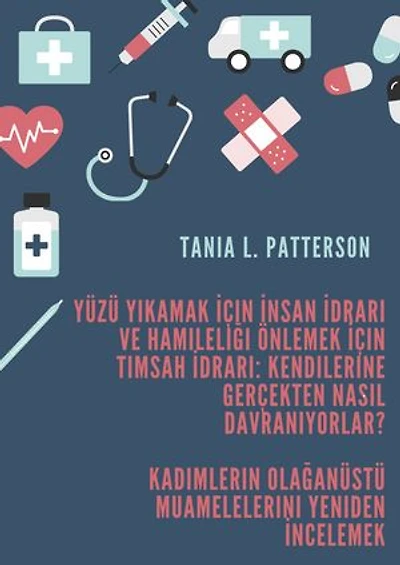 Yüzü Yıkamak İçin İnsan İdrarı ve Hamileliği Önlemek İçin Timsah İdrarı: Kendilerine Gerçekten Nasıl Davranıyorlar?: Kadimlerin Olağanüstü Muamelelerini Yeniden İncelemek