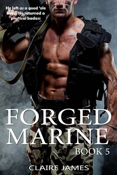 Forged Marine: Bad Boy Military Alpha Hero Marine Romance Series, #5