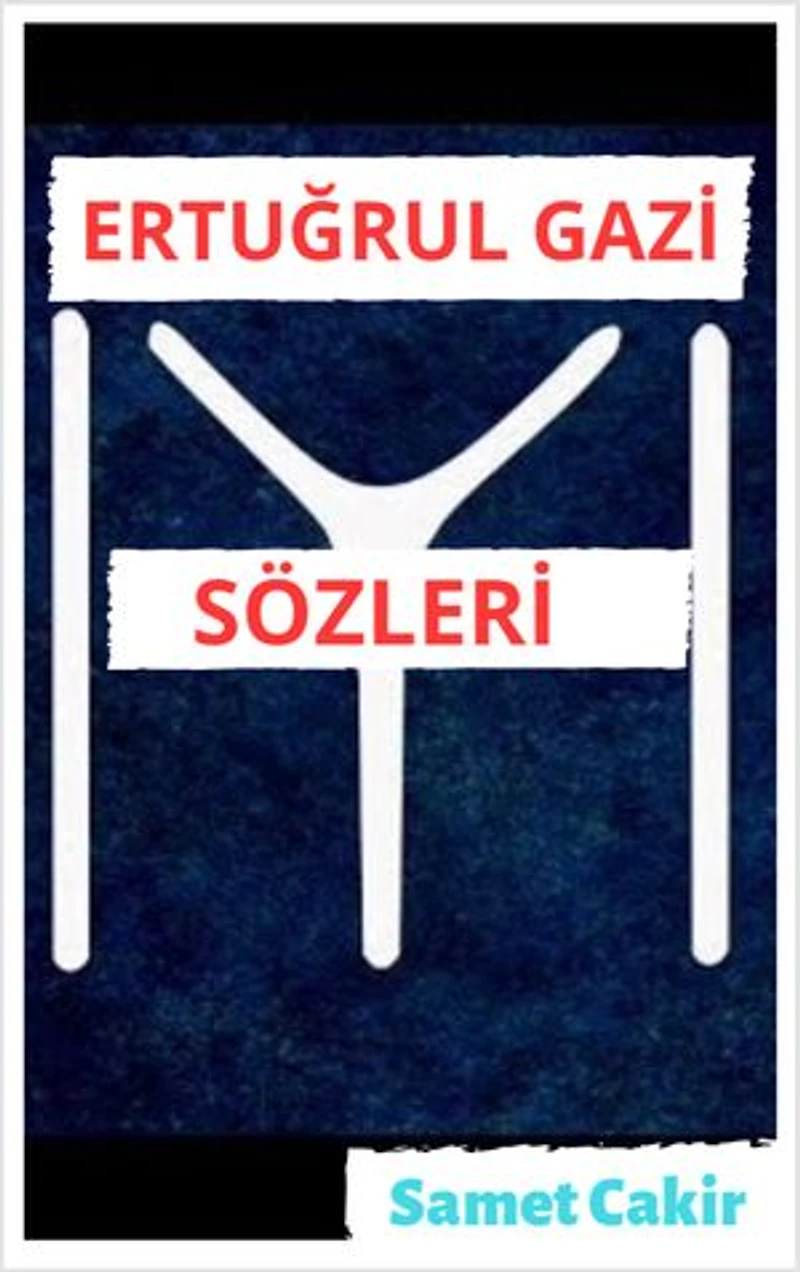 Ertuğrul Gazi , Sözleri