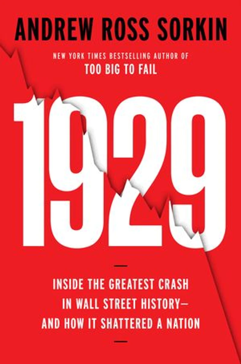 1929: Inside the Greatest Crash Wall Street History--and How It Shattered a Nation
