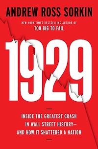 1929: Inside the Greatest Crash Wall Street History--and How It Shattered a Nation