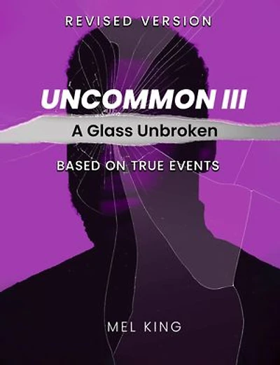 Uncommon - Vol III: A Glass Unbroken (Revised Version)