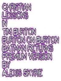 Christian Lessons in Tim Burton Burton on Burton Batman Returns Premium Version