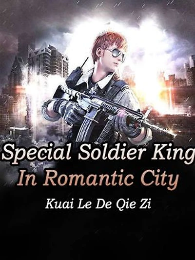 Special Soldier King In Romantic City: Volume 5