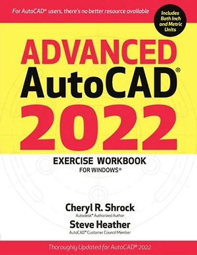 Advanced AutoCAD® 2022 Exercise Workbook: For Windows®