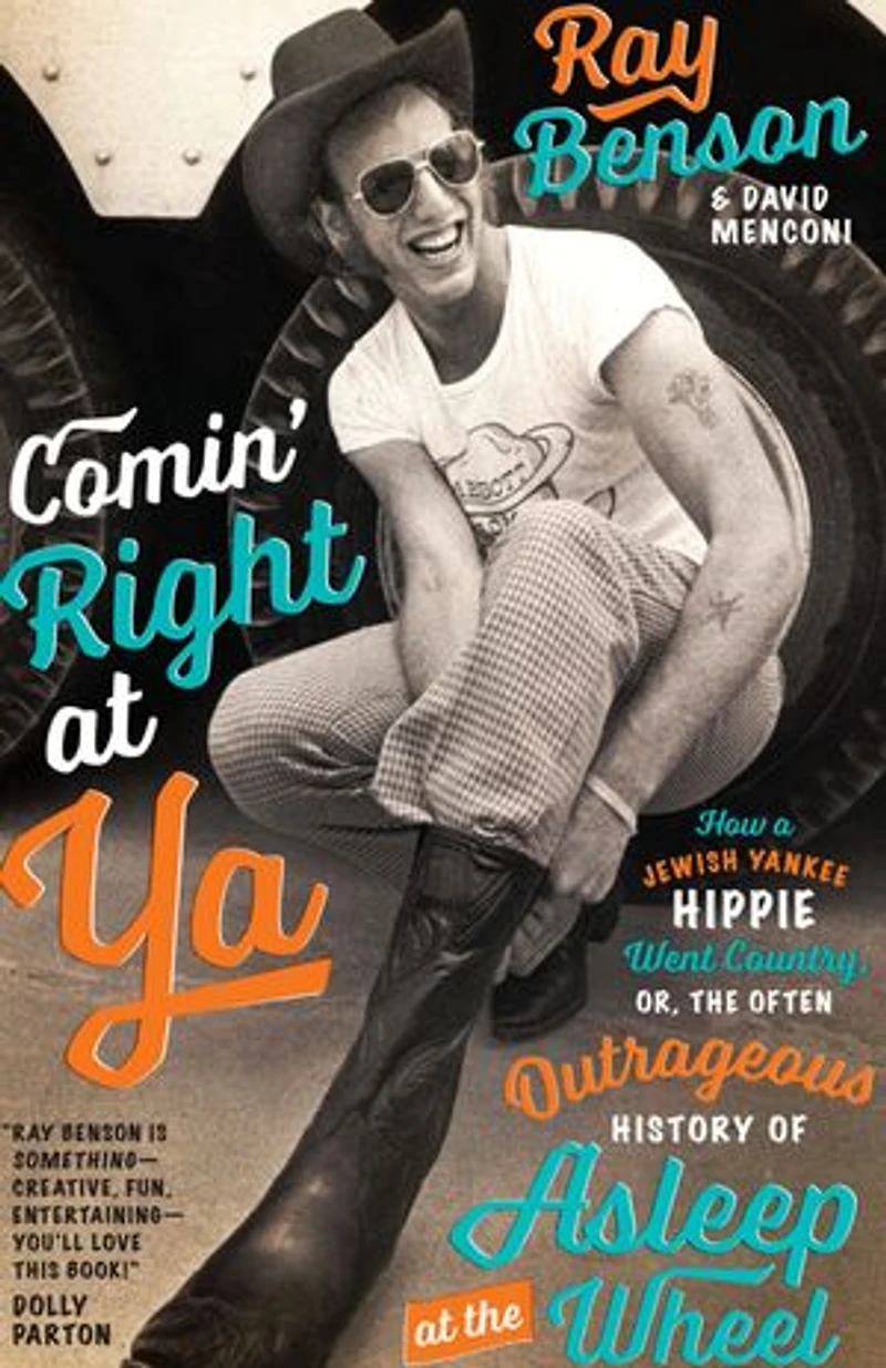 Comin' Right at Ya: How a Jewish Yankee Hippie Went Country, or, the Often Outrageous History of Asleep Wheel