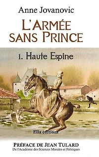 L'Armée sans prince: Tome 1 - Haute Espine