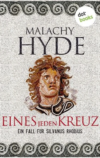 Eines jeden Kreuz: Ein Fall für Silvanus Rhodius – Zweiter Kriminalroman